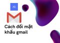 Cách Đổi Mật Khẩu Gmail trên điện thoại và máy tính 2023