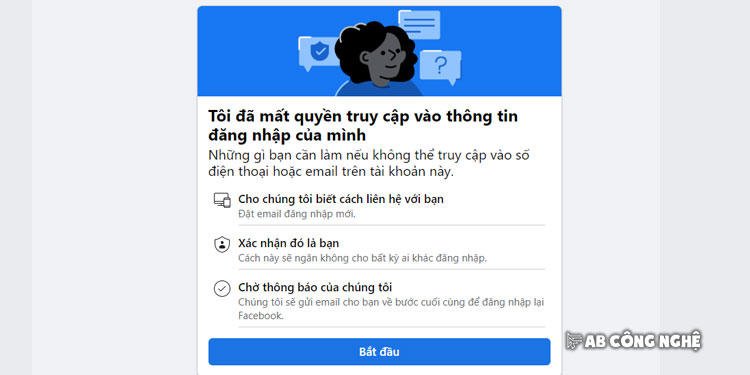 Bấm "Bắt đầu" và làm theo các hướng dẫn của Facebook để lấy lại nick Facebook bị hack